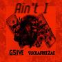 Aint I (feat. G5ive) [Explicit]