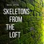 Skeletons From The Loft