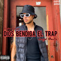 Dios Bendiga El Trap (Explicit)