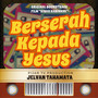 Berserah Kepada Yesus (Original Soundtrack Kisah Kasih-Nya)