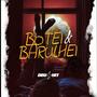 BOTEI E BARULHEI (Explicit)