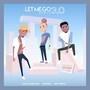 Let Me Go 3.0 (Remix) [feat. Carlos Dwayne & Von Tristo]