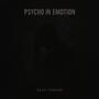 Psycho in Emotion (feat. D-Jav & Rupesh) [Explicit]