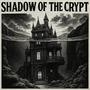 SHADOW OF THE CRYPT (feat. E.Z., Coutz & Akxl) [Explicit]