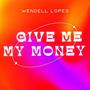 Give Me My Money (Explicit)