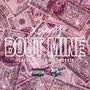 Bout Mine (feat. Devine Swervin) [Explicit]