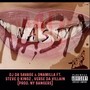 Nasty (feat. Steve O Kingz & Verse da Villain) [Explicit]