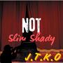 Not Slim Shady (Explicit)