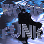 WOON FUNK (Explicit)