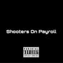 Shooters On Payroll (Explicit)