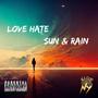 Love Hate Sun & Rain (Explicit)