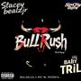 Bull Rush (feat. Baby TriL) [Explicit]