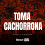 Toma Cachorrona (Explicit)