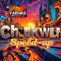 Chukwu (Speed up)