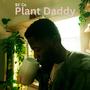 Plant Daddy (Explicit)