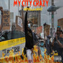 My City Crazy (Explicit)