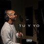 Tu y Yo (Explicit)