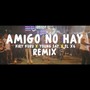 Amigos No Hay Remix (feat. Kiry Curu & El X6)