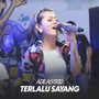 Terlalu Sayang (Live Version)