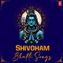 Shivoham Bhakti Songs