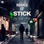 Make It Stick (Explicit)