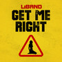 Get Me Right (Explicit)