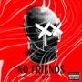 No Friends (feat. PGroove) [Explicit]