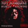 Not Someone Worth Knowing (Explicit)