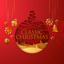 Classic Christmas: Instrumental Music for Winter Holidays 2019