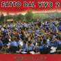 Fatto dal vivo Vol. 2 (Live)