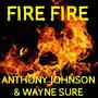 fire fire (feat. Anthony johnson)