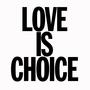 Love Is Choice (Explicit)