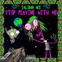 Stop Playing With ME (Explicit)