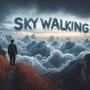 Sky Walking (Explicit)