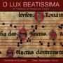 O Lux Beatissima - A Treasury of Gregorian Chant