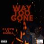 Way Too Gone (feat. Badda) [Explicit]