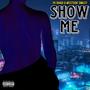 Show Me (feat. WestsideSmiley) [Explicit]