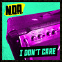 I Don't Care (Explicit)