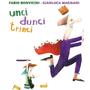 Unci dunci trinci