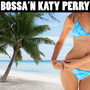 Bossa 'n Katy Perry