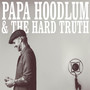 Papa Hoodlum & the Hard Truth