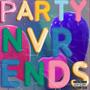 Party Nvr Ends (Explicit)