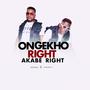 Ongekho right akabe right (feat. Master E)