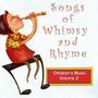 Songs Of Whimsey And Rhyme Vol. 2