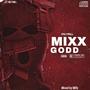 Mixx Godd (Explicit)