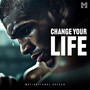 Change Your Life (Motivational Speech)