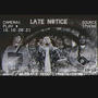 Late Notice (feat. J Murda & Cis100) [Explicit]