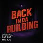 Back in da building (feat. Mr.420 & Pat pat) [Explicit]