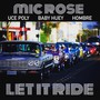 Let it ride (feat. Uce Poly & Hombre) [Explicit]