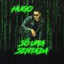 Só Uma Sentada (feat. Hugo Leão & Villeroy)